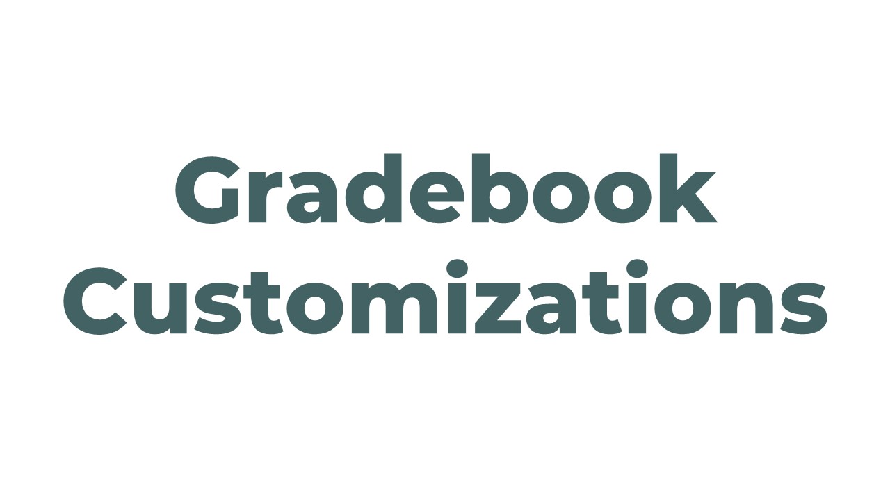 Gradebook Customizations