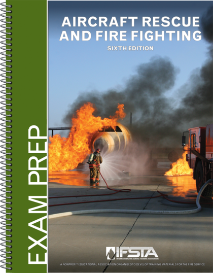 Aircraft Rescue and Fire Fighting, 6th Edition Exam Prep Print